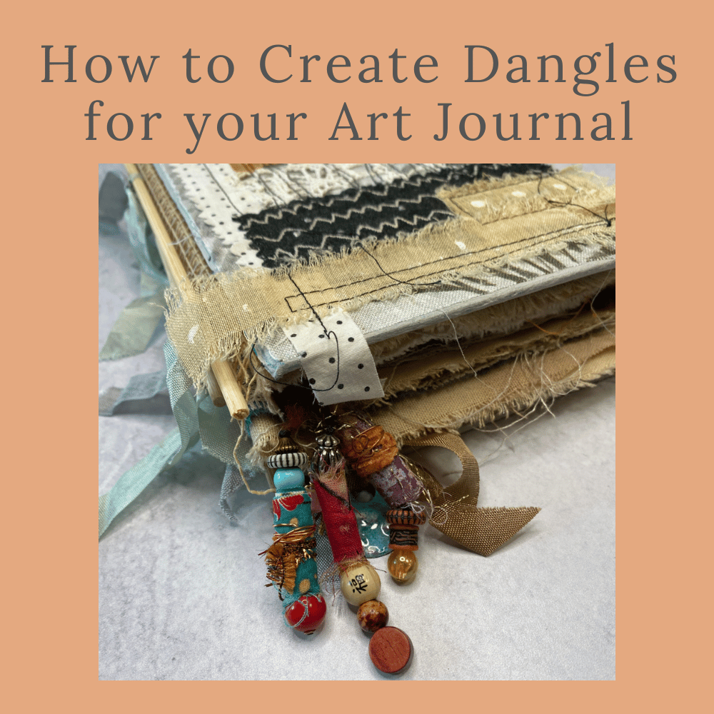 How to Make Dangles for Your Art Journal