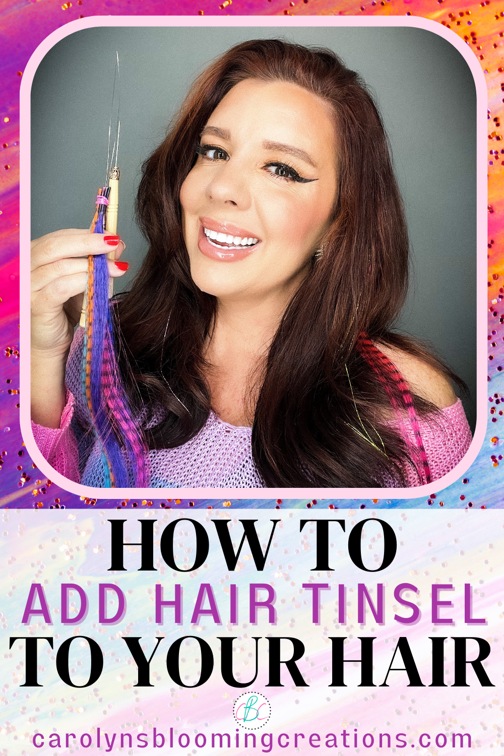 How To Add Hair Tinsel To Your Own Hair At Home — DIY Home Improvements  Carolyn's Blooming Creations