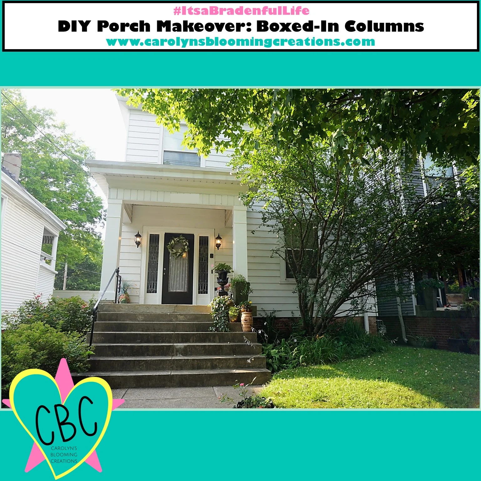 AFTER IMAGE Pin me! www.carolynsbloomingcreations.com Renovations designed and executed by Carolyn’s husband, Thomas E. Braden Jr.