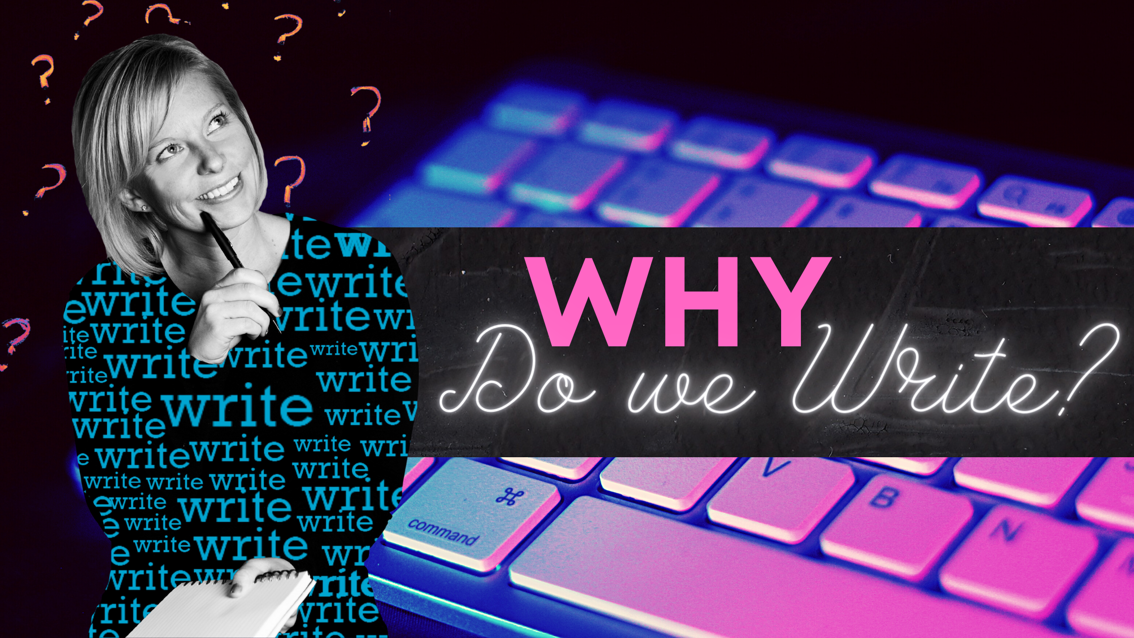 Why do we write
