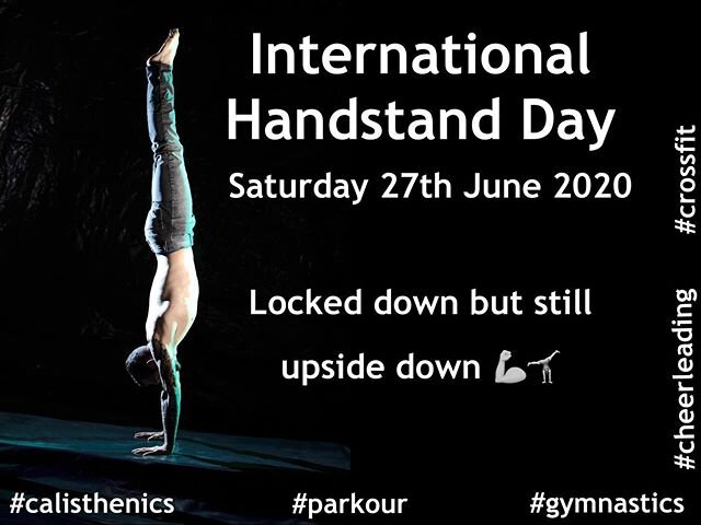 Lockdown may have halted sport across the world but the free expression of athletic and acrobatic abilities is deep rooted and enduring. Saturday is international handstand day so let&rsquo;s use this as an opportunity to show the world that our inna