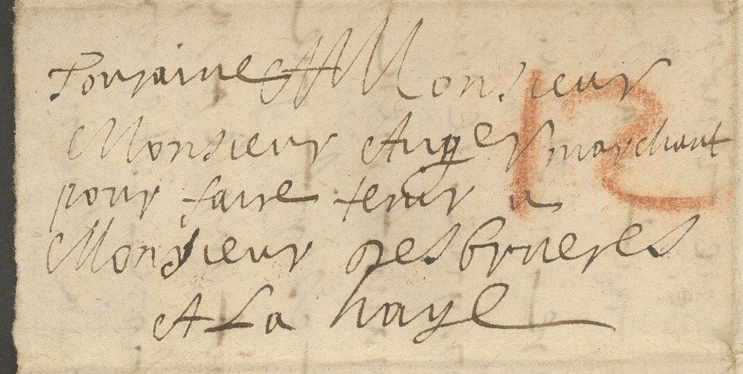     Why were some letter not delivered?    Misdirected    Many letters could be misdirected. This letter was intended for La Haye en Touraine, today’s Descartes in France. However, It ended up in The Hague in Holland. 