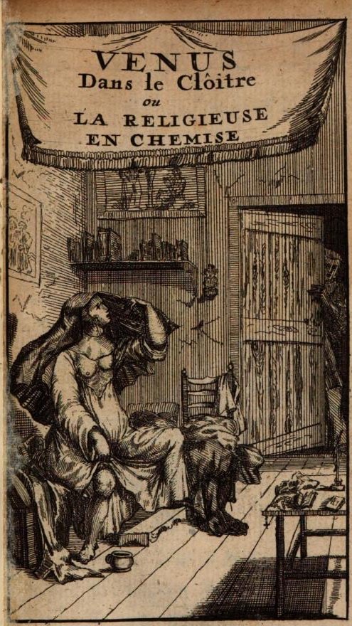 [Jean Barrin], Venus dans le cloitre ou La religieuse en chemise, Cologne: Jacques Durand, 1683. The Bavarian State Library, Munich.