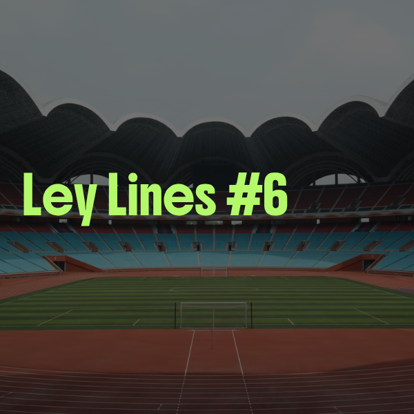 Ley Lines Issue #6: The Meaning Of Art, A Temple To North Korean Superiority, &amp; The Collapse Of Reality
