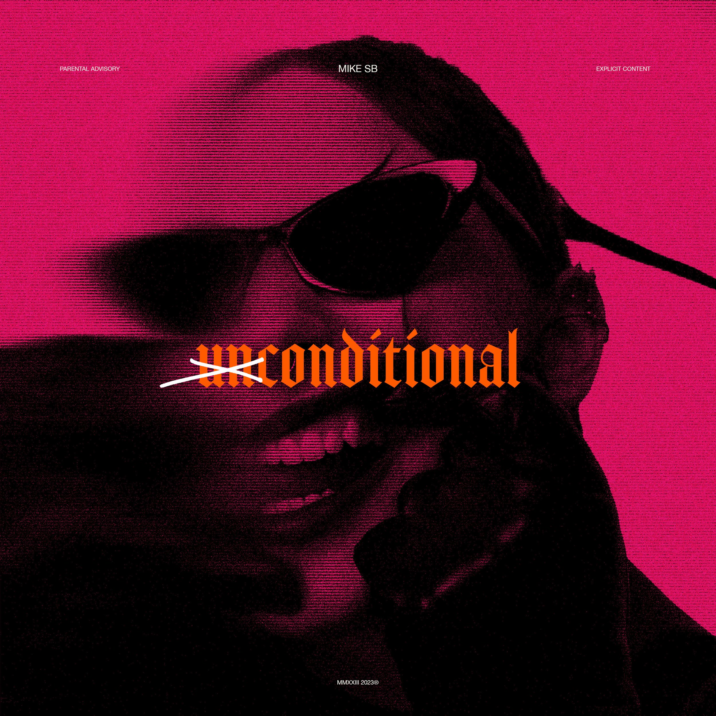 MIKE SB - Unconditional feat. Roy P (Single) (Copy)