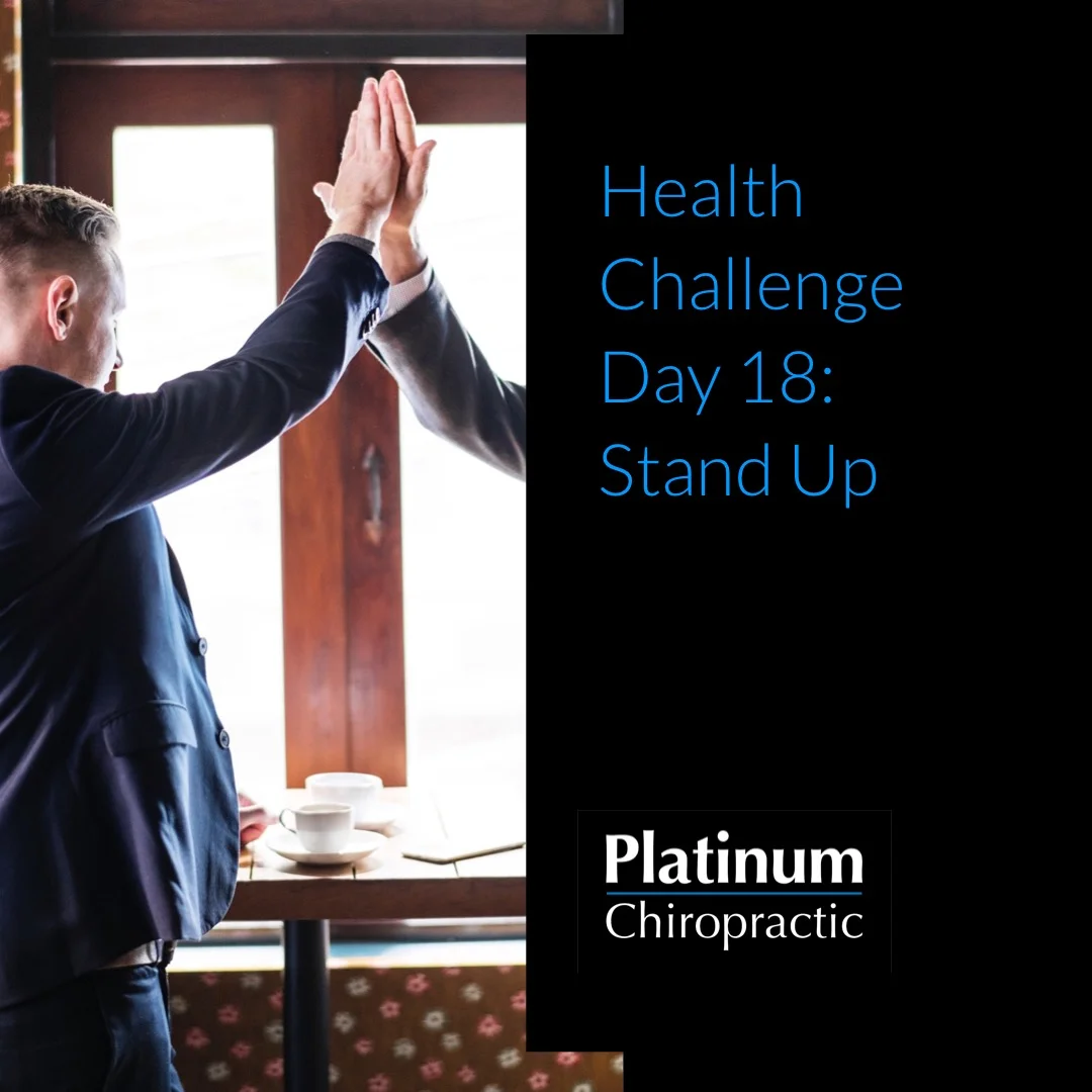 Platinum Health Challenge Day 18: Stand up at least once every hour
