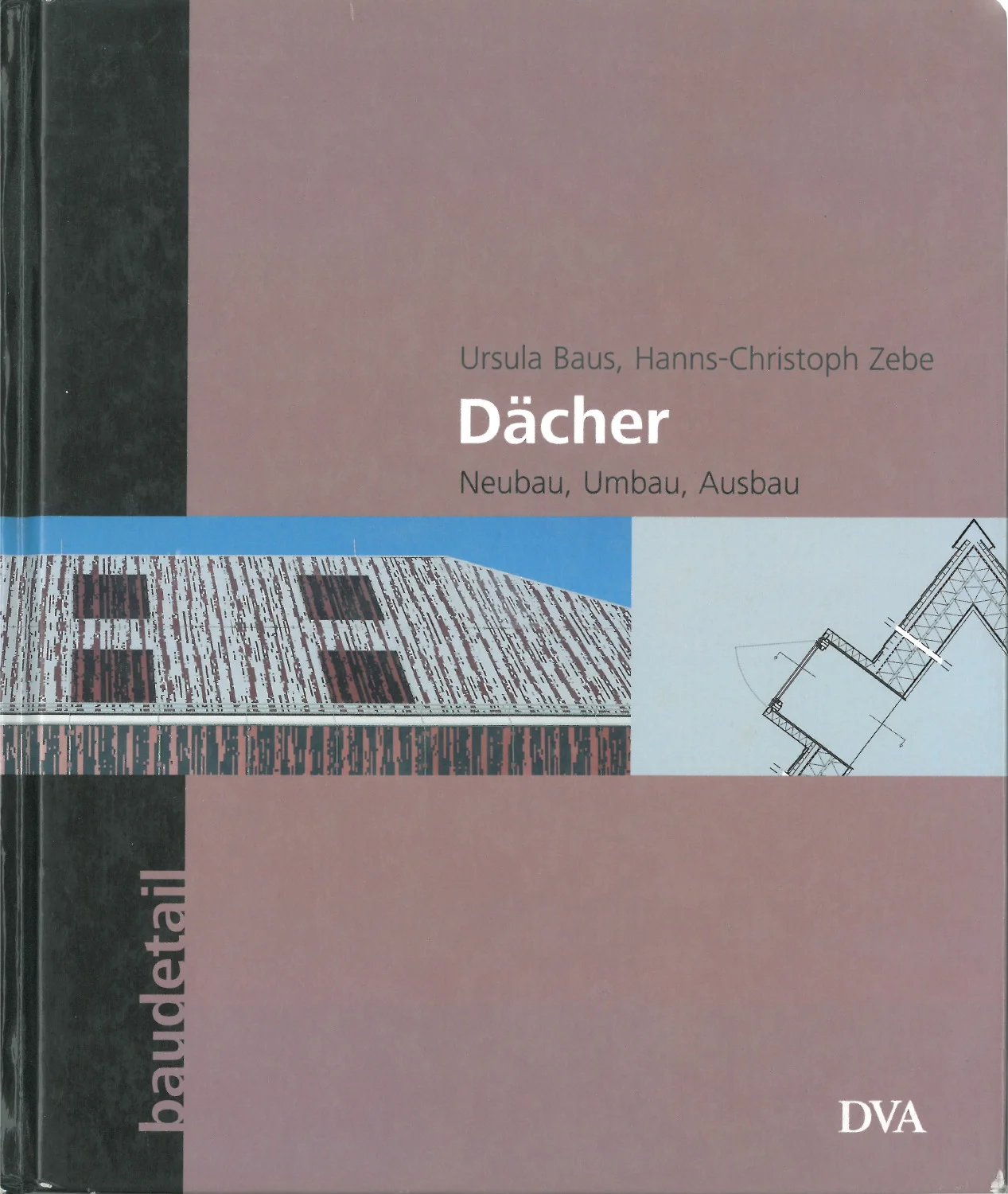 DÄCHER, Deutsche Verlags-Anstalt München, Baudetail Dächer 1. Auflage 2008 - Dachatelier München-Isarvorstadt