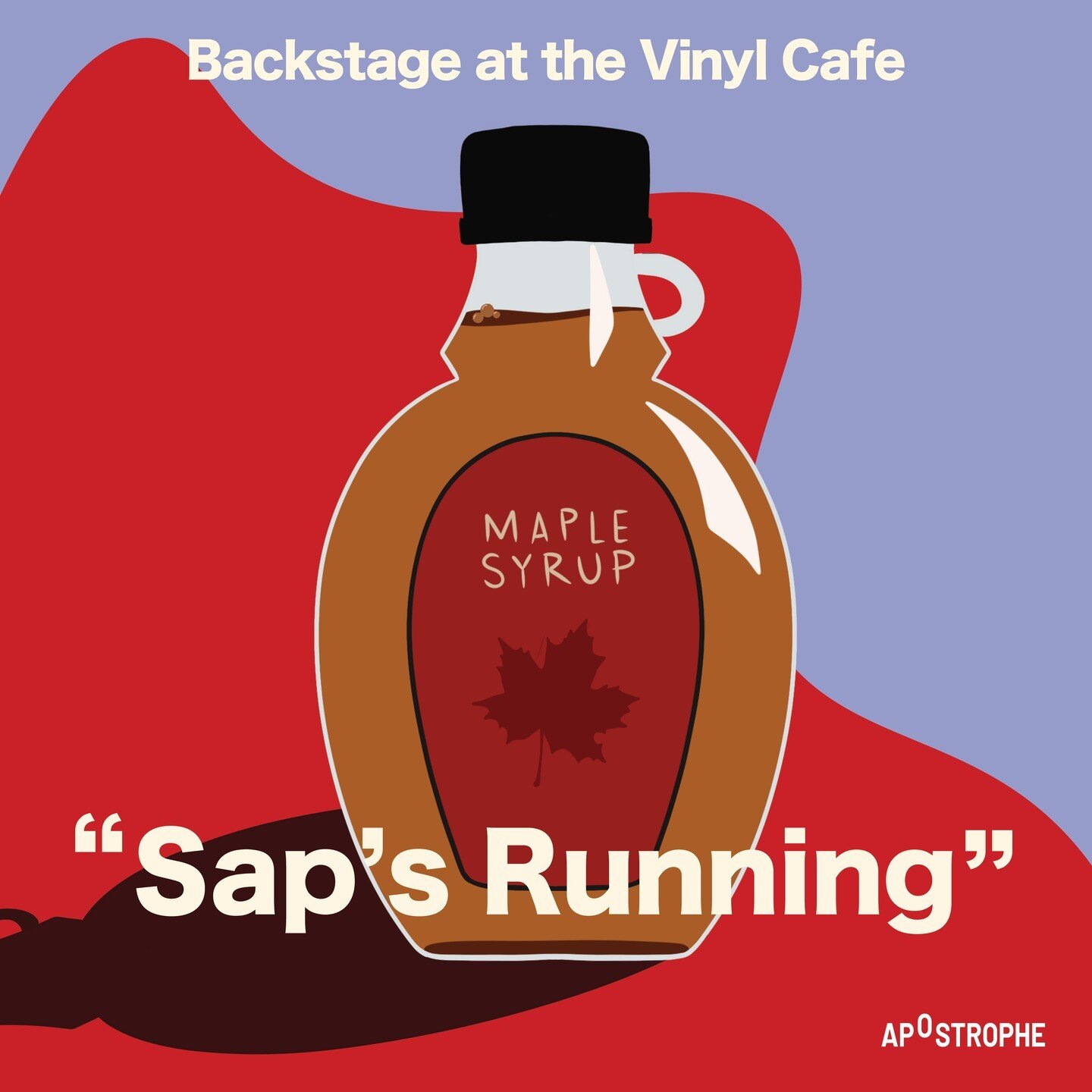&quot;It is the best maple syrup I have ever had, said Sam.&quot; 

We&rsquo;re celebrating one of the wonders of spring on the pod this week: Stuart waxes lyrical about his favourite tipple, maple syrup, then tells a story about the time Dave tried 