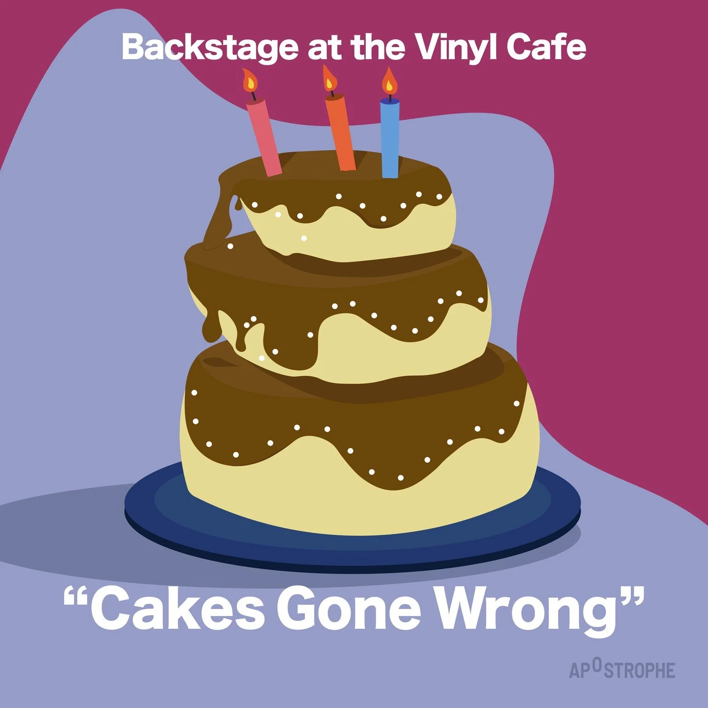 &ldquo;Surely Mary wouldn&rsquo;t miss one of those little buttercream shrubs&hellip;&rdquo;

On this week&rsquo;s episode of Backstage, two stories about cakes, those special occasion cakes that promise to be oh so good&hellip; That is, until Dave a