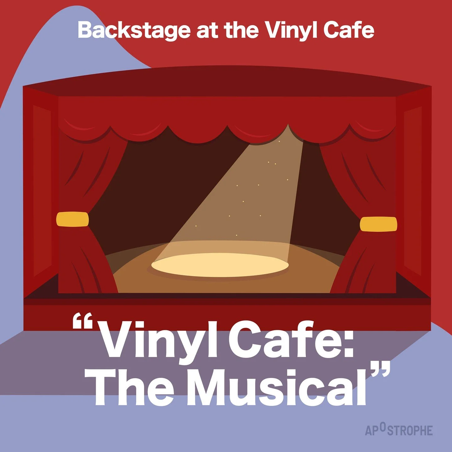 &ldquo;Christmas Day is going to be a little strained in Dave&rsquo;s neighbourhood this year.&rdquo;

Today on the pod we&rsquo;re all about Vinyl Cafe: The Musical! To celebrate its premiere, I'm going to tell you about how the musical came into be