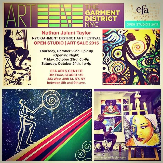 Visit Nathan Jalani Taylor's art studio, October 22, 23, and 24th, 2015. Open Studio / Art Sale during the NYC Garment District Art Festival at the EFA Arts Center. 323 West 39th Street, NY, NY Studio 410 (4th Floor). Opening Reception Thursday (10/22) 6p-10p, Friday (10/23) 6p-9p, and Saturday (10/24) 1p-6p. — at EFA Studios.