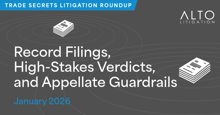 January Trade Secrets Litigation Brief: Record Filings, High-Stakes Verdicts, and Appellate Guardrails