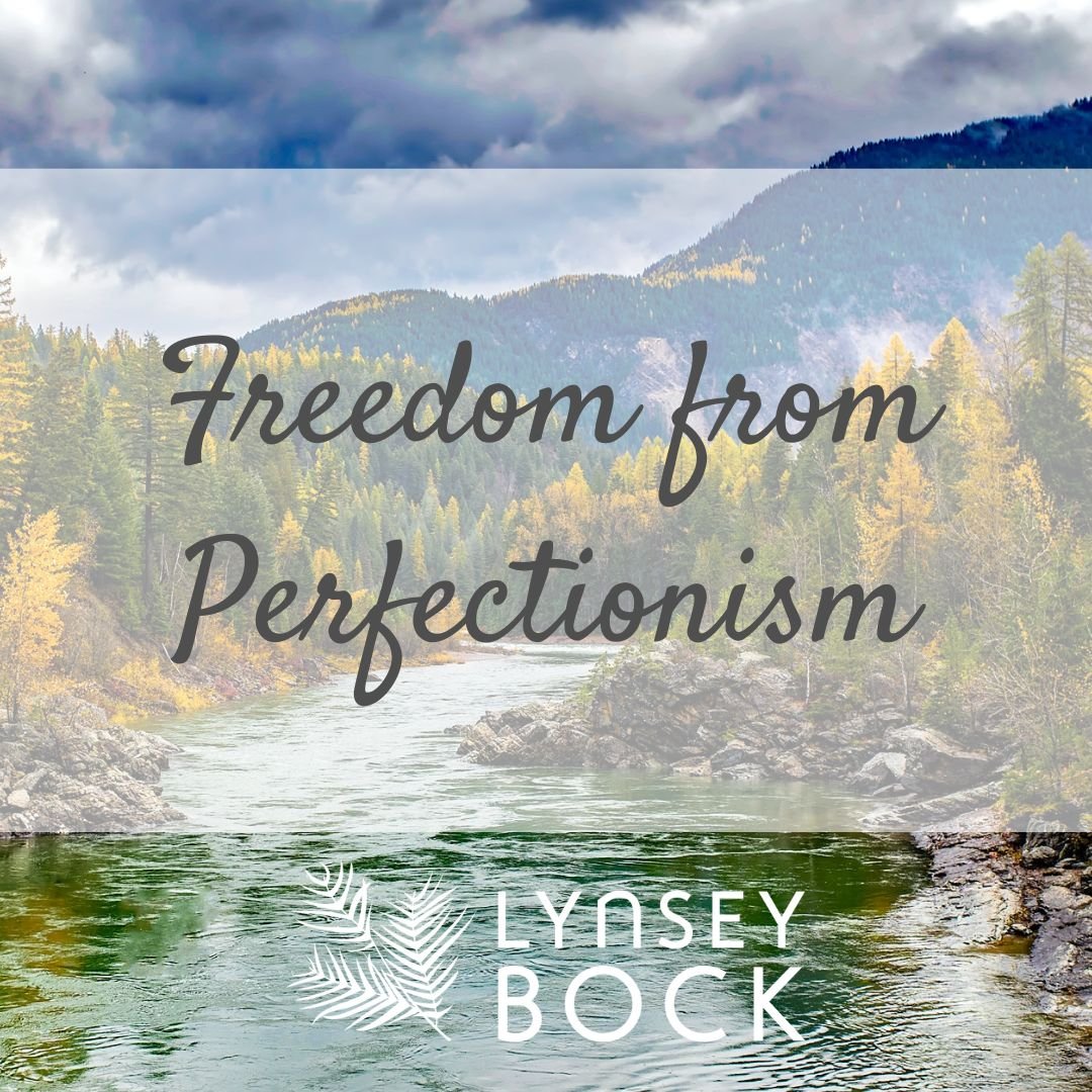 Freedom from Perfectionism