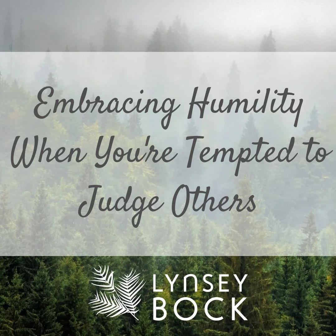 Embracing Humility When You're Tempted to Judge Others