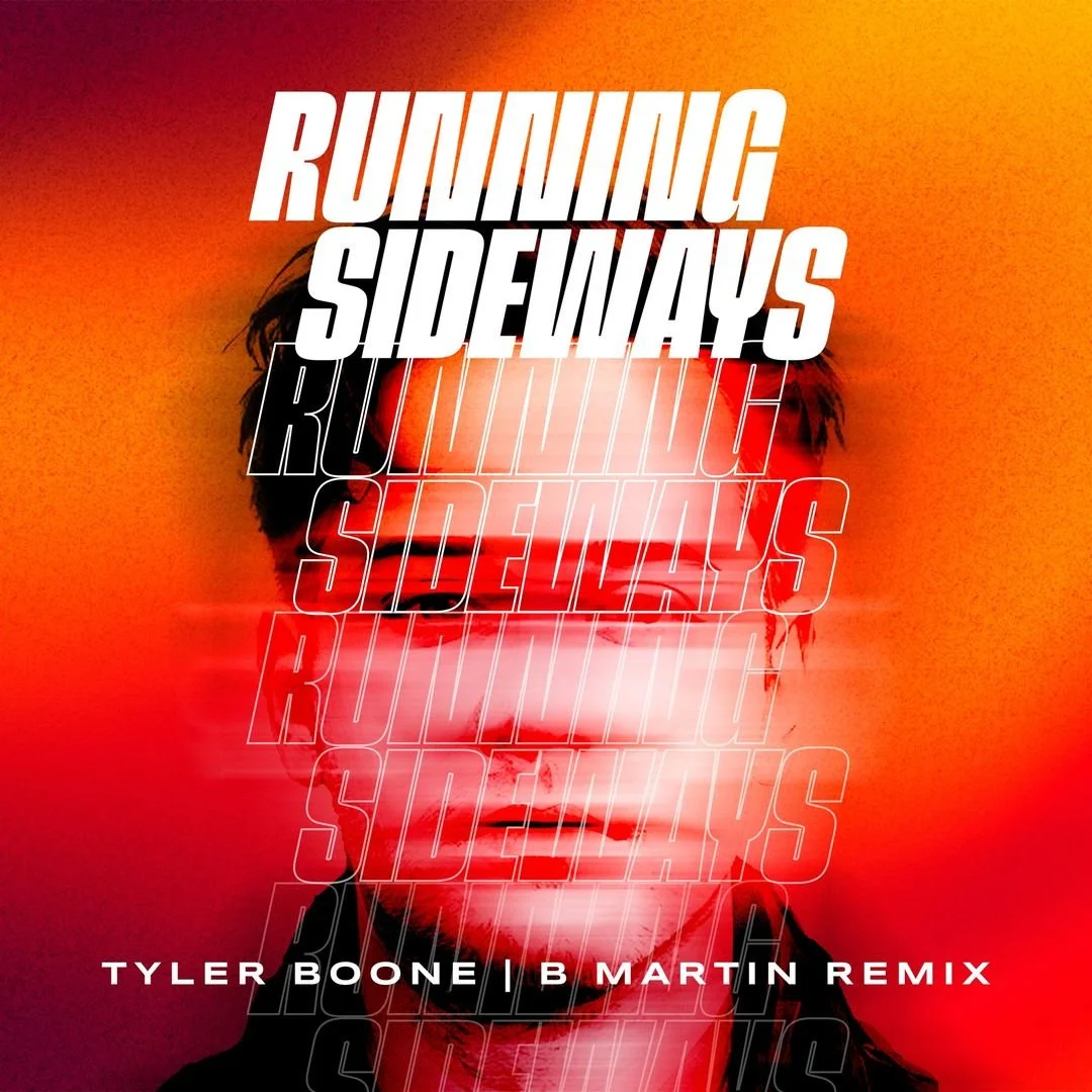 Pre-save "Running Sideways" B Martin Remix by Tyler Boone - Drops Sept 15!