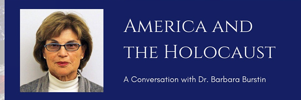 America and the Holocaust: A Conversation with Dr. Barbara Burstin