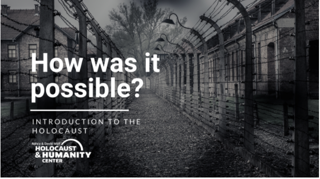 How was it Possible? Introduction to the Holocaust
