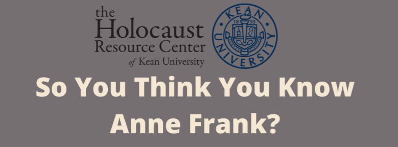 So You Think You Know Anne Frank?