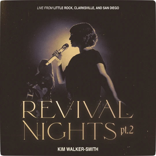Kim Walker-Smith - Revival Nights II<i>Dolby Atmos Mix</small></i>