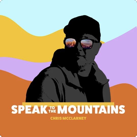Chris McClarney - Speak To The Mountains<i>Dolby Atmos Mix</small></i>