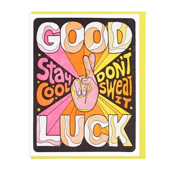 good luck, stay cool.jpg