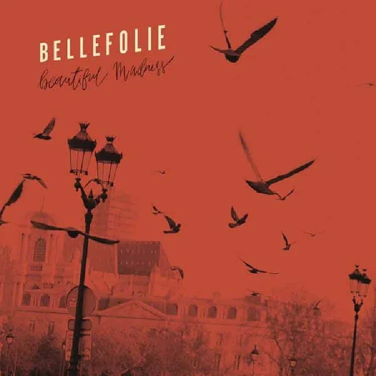 Bellefolie’s 'Beautiful Madness' Turns Unrest Into a Reckoning Debut Album OUT NOW