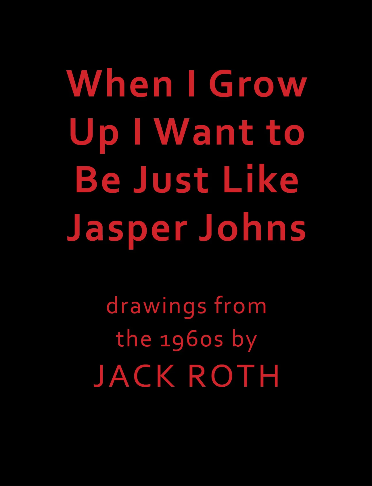 Jack Roth: When I Grow Up I Want to Be Just Like Jasper Johns