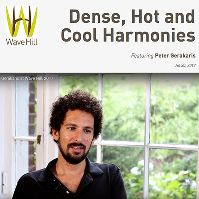 Wave Hill: Peter D. Gerakaris - Dense, Hot, &amp; Cool Harmonies 