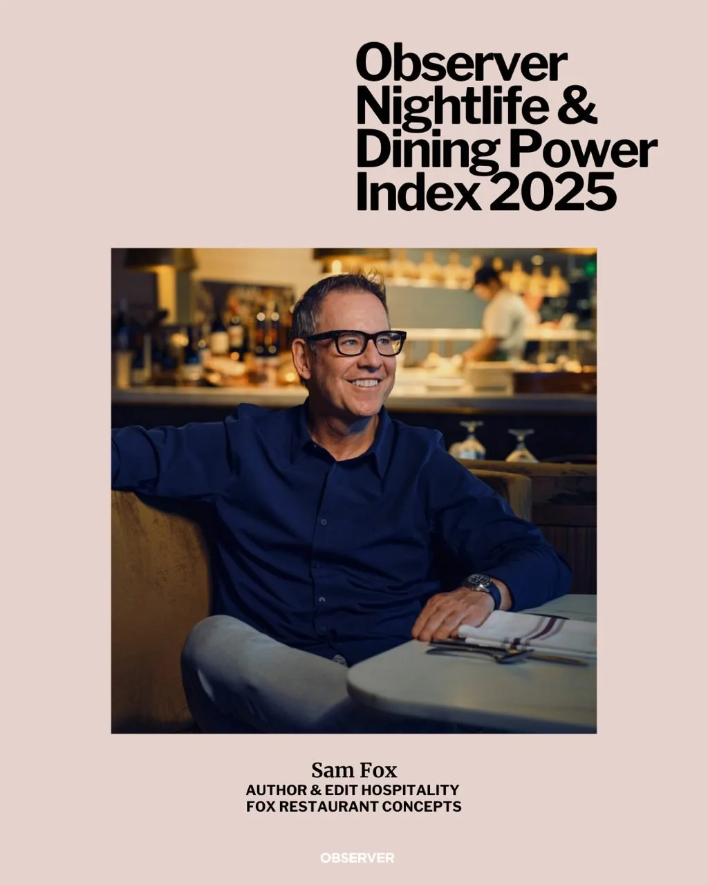 @Observer just released their 2025 Nightlight &amp; Dining Power Index and it's no surprise @SamFox_Official lands among hospitality's most influential leaders alongside Mario Carbone, Jose Andres, Eric Ripert, Michael Mina and others. According to O