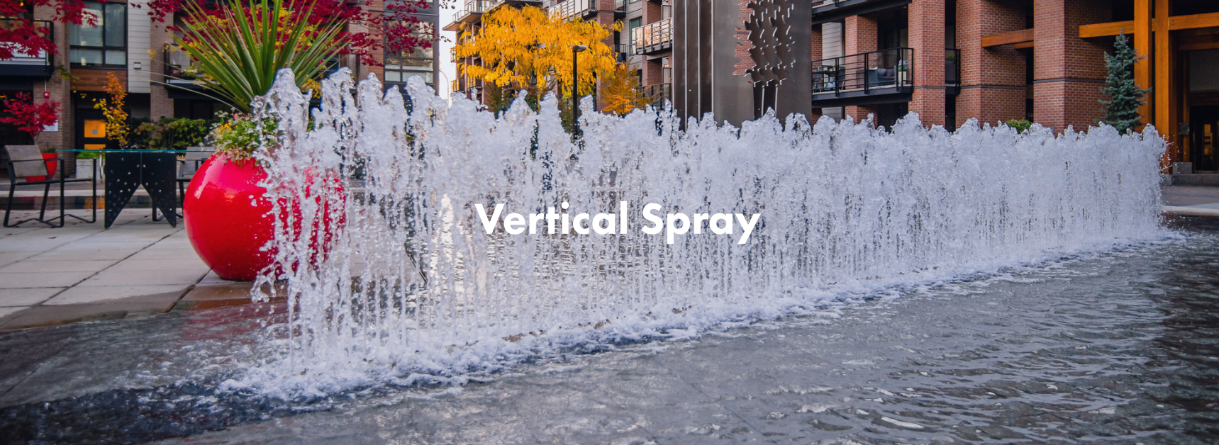 vertical spray