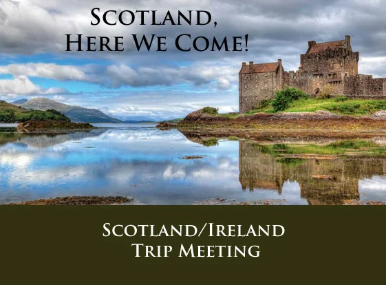Scotland/Ireland Trip Meeting