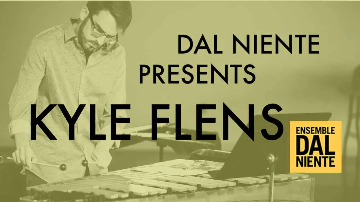 Dal Niente Presents: Kyle Flens, Percussion