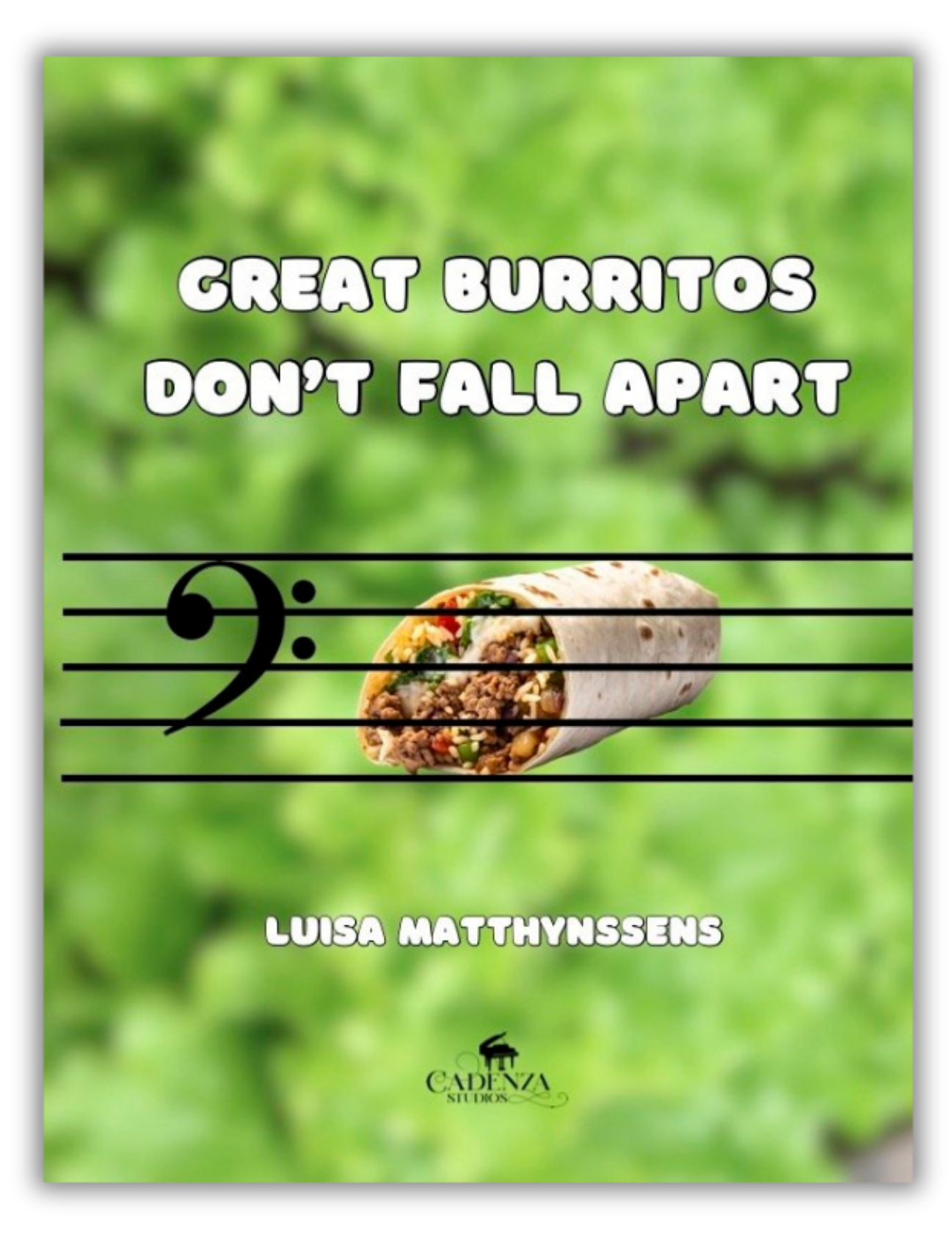 Staff Stories: Great Burritos Don't Fall Apart