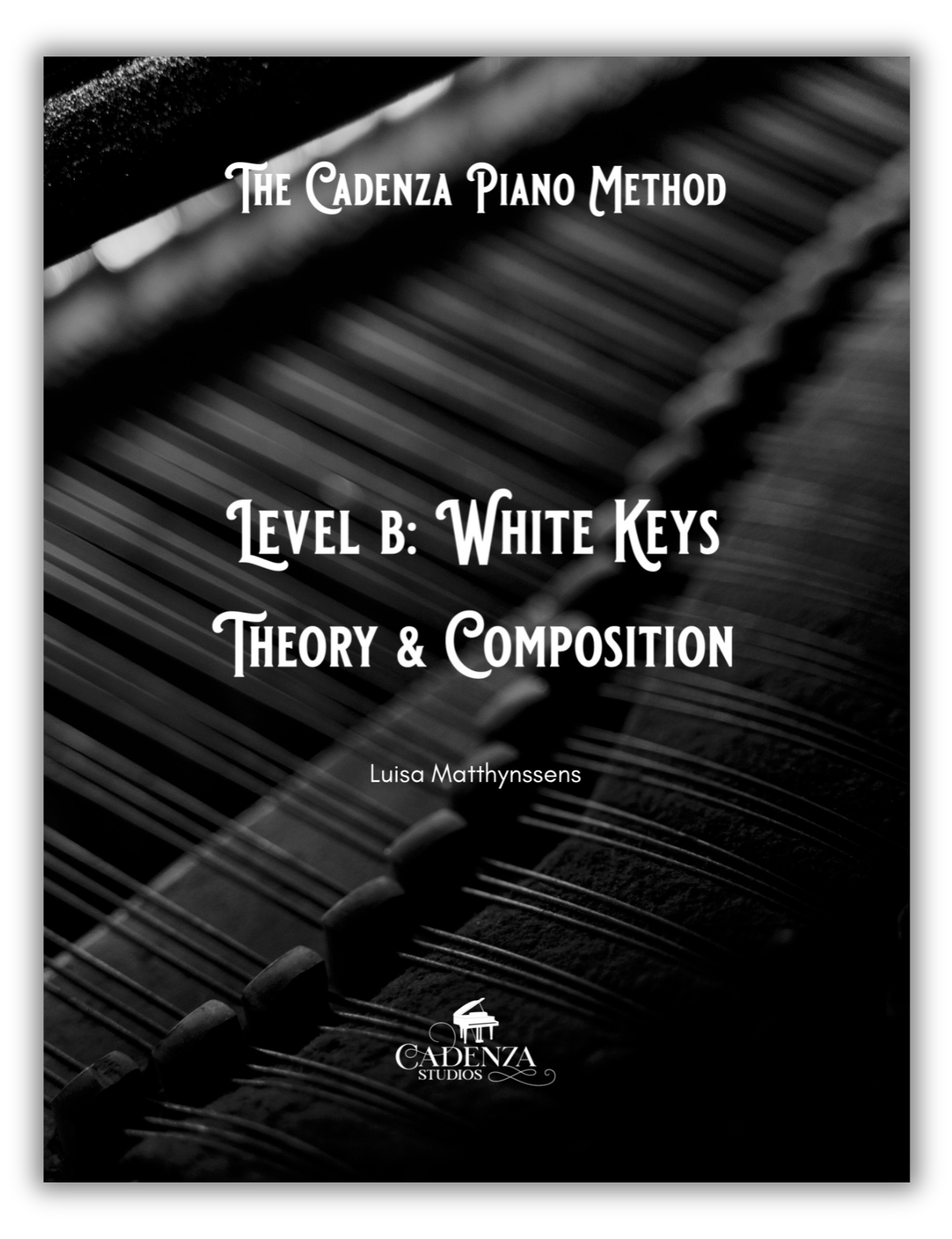 The Cadenza Piano Method - Level B: White Keys - Theory and Composition