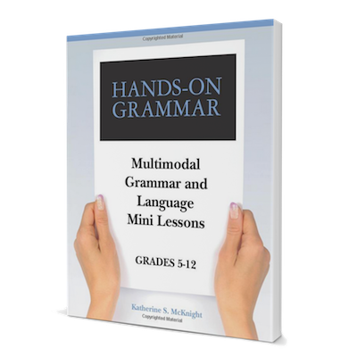 Hands on Grammar: Multimodal Grammar and Language Mini Lessons, Grades 5-12