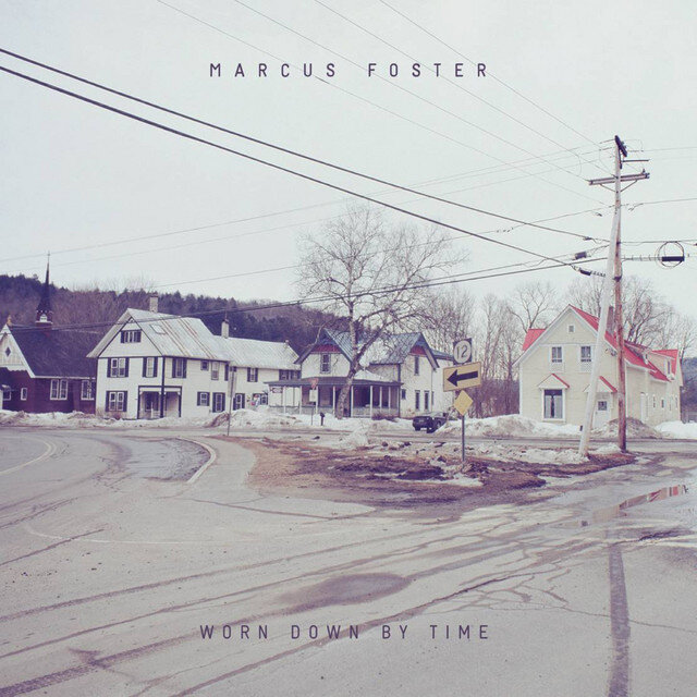 Marcus Foster - Worn Down By Time