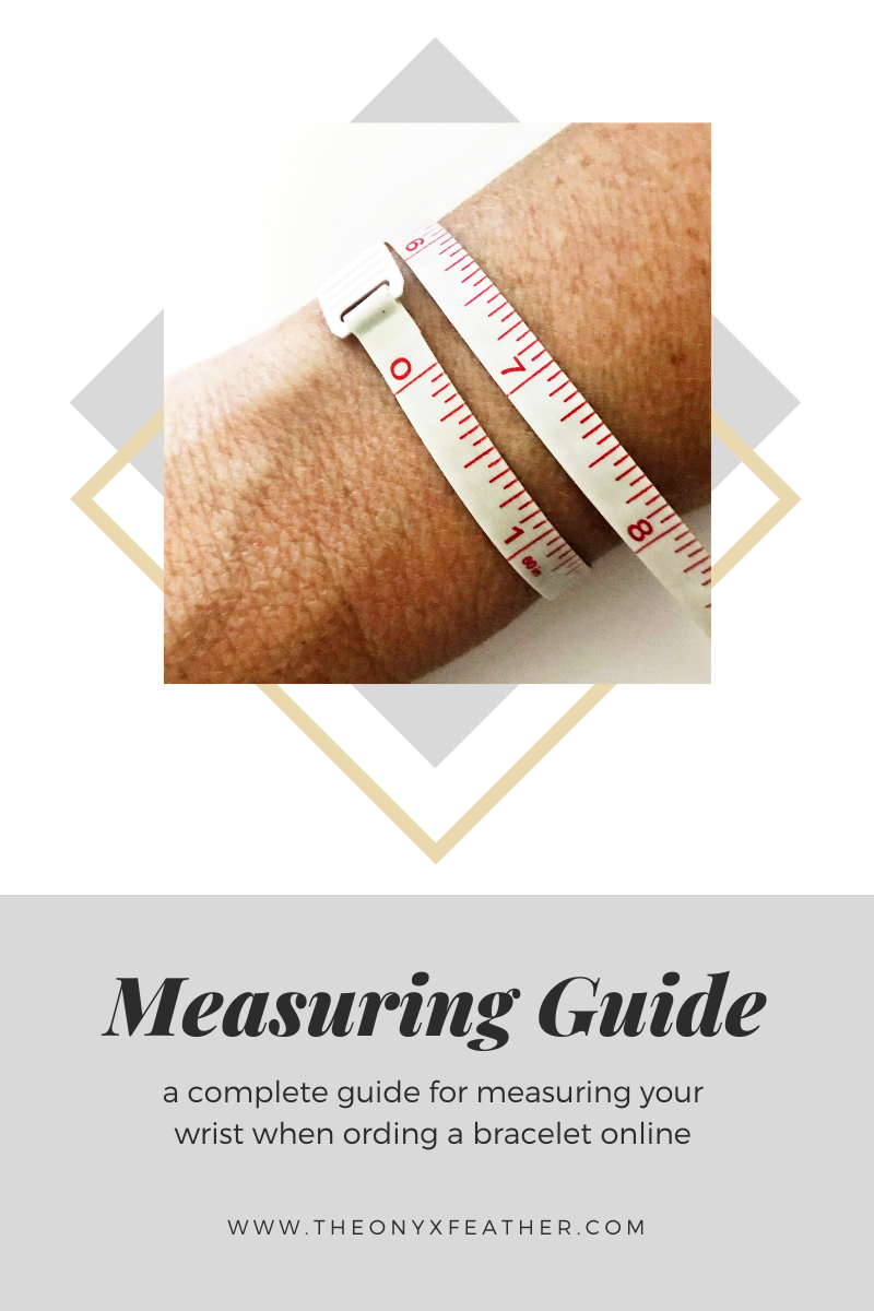 How To Measure Your Wrist To Find Your Bracelet Size The Onyx Feather