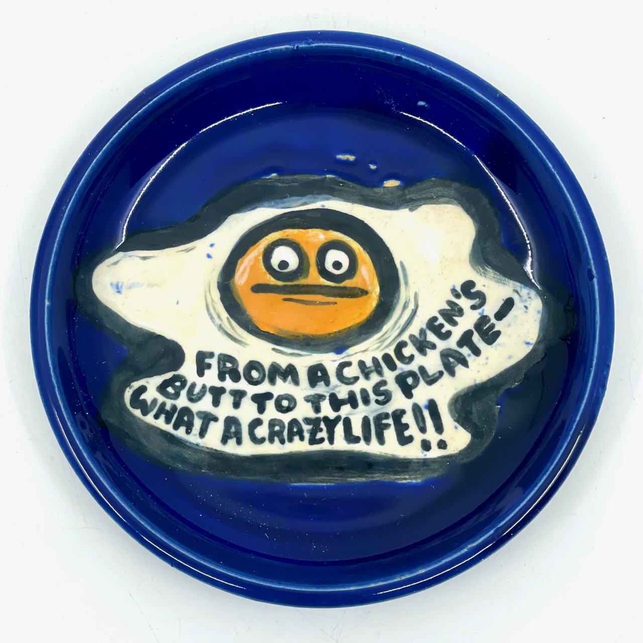 From a chicken's butt to this plate - what a crazy life!!
1 x 5.5 x 5.5
2023
$