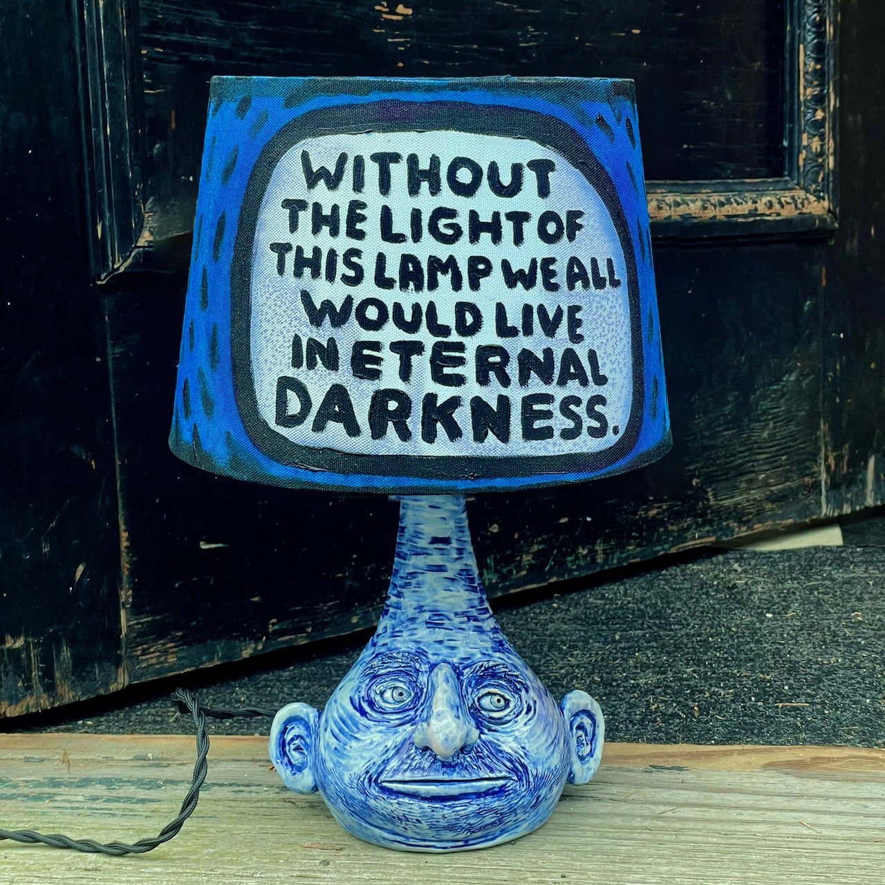 Lamp: Without the light of this lamp we all would live in eternal darkness
15 x 9 x 9
2025
$