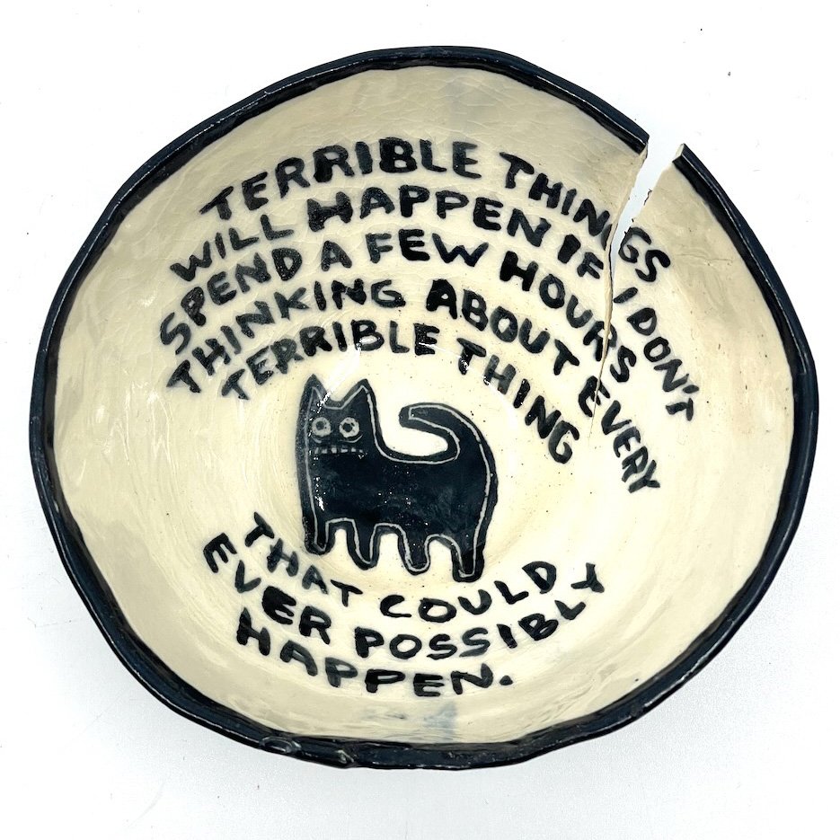 Terrible things will happen if I don't spend a few hours thinking about every terrible thing that could ever possibly happen.
2.5 x 5 x 5
2025
$