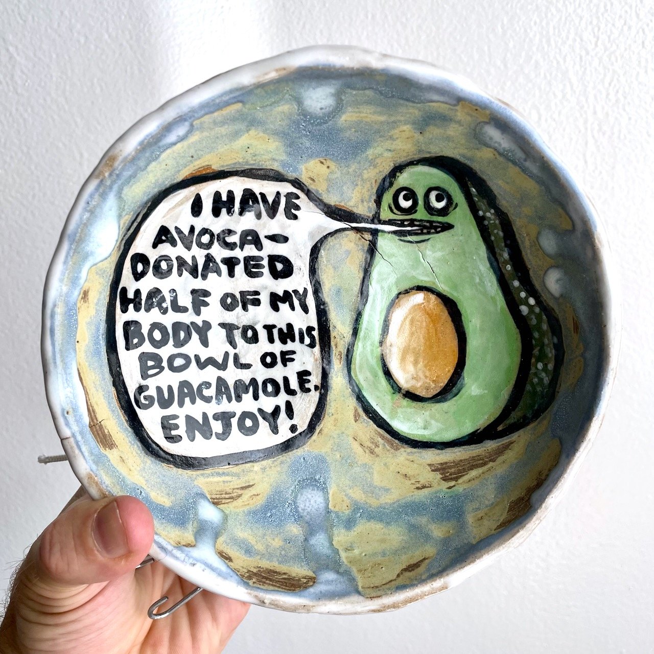 I have avocadonated half of my body to this bowl of guacamole. Enjoy!
4 x 5 x 5
2025
$
