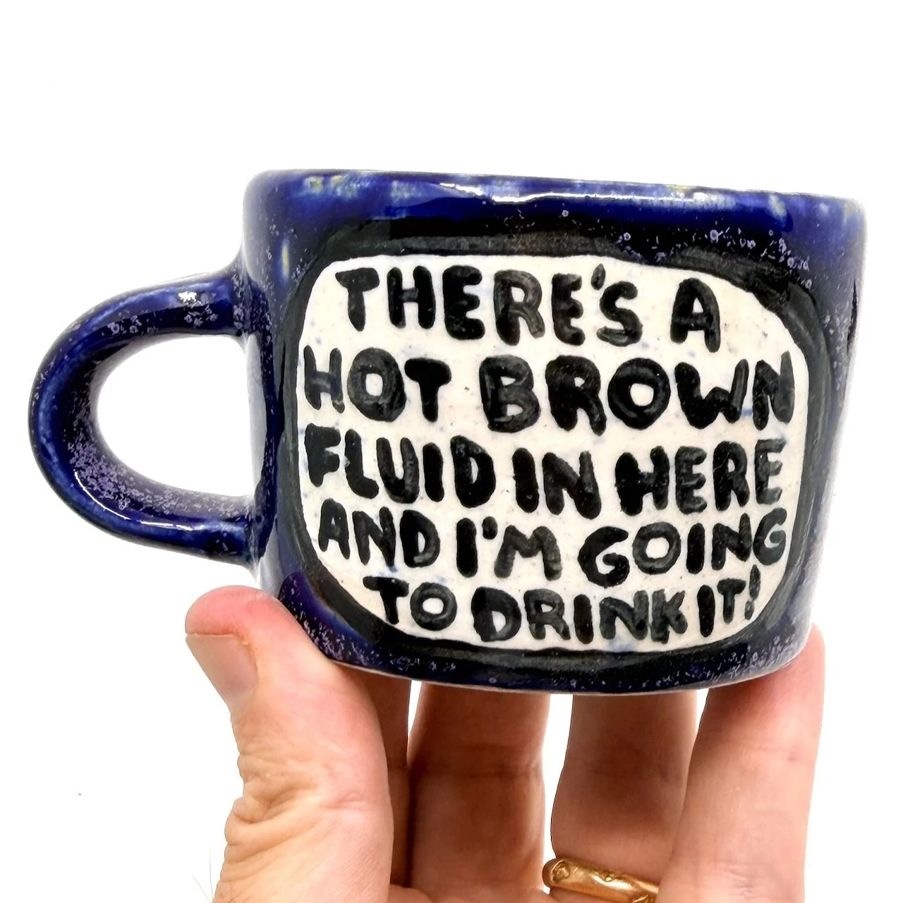 There's a hot brown fluid in here and I'm going to drink it!
