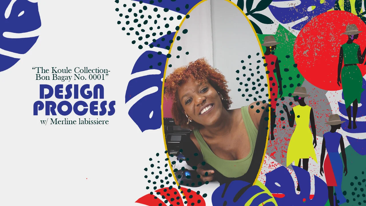 The Koule Collection | Bon Bagay No. 0001 | One Minute Design Process w/Merline Labissier