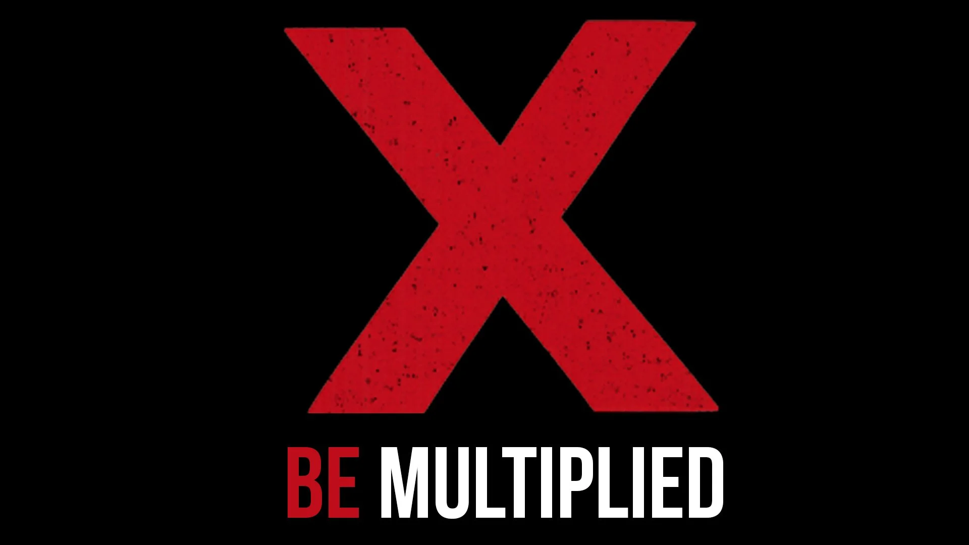 BE MULTIPLIED
