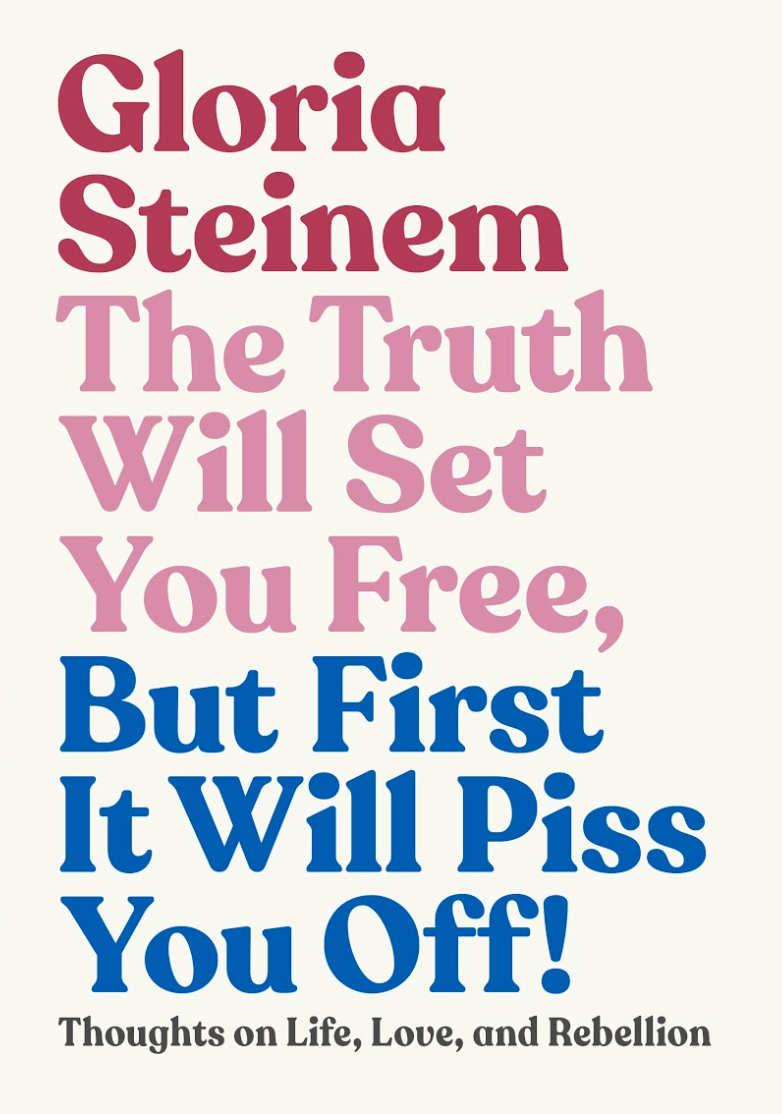 The Truth Will Set You Free, But First It Will Piss You Off!