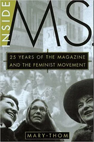 Inside Ms: 25 Years of the Magazine and the Feminist Movement