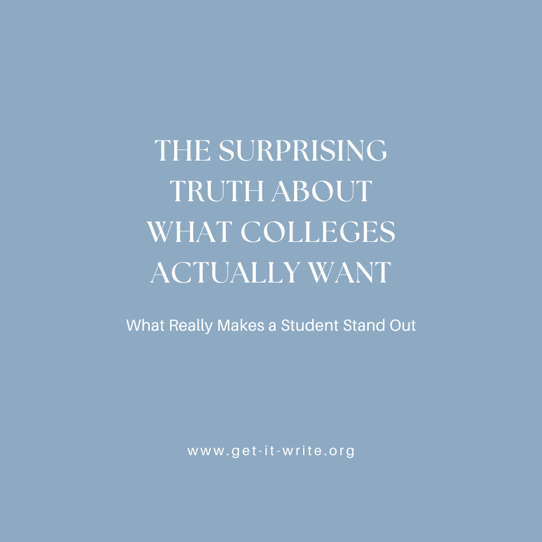 The Surprising Truth About What Colleges Actually Want