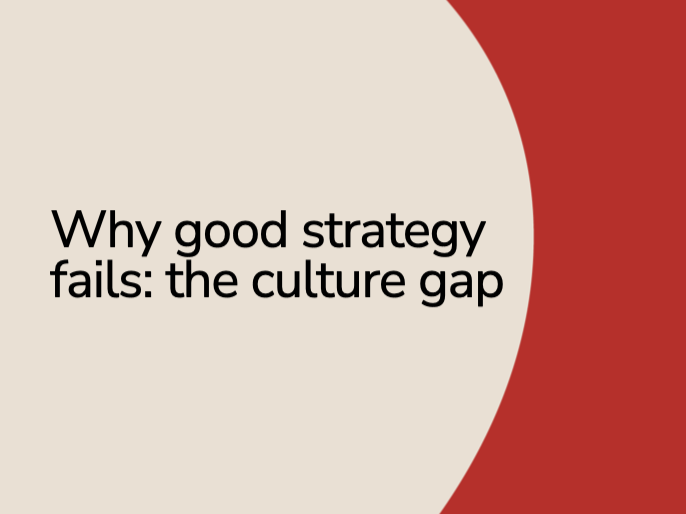 Why good strategy fails: the culture gap