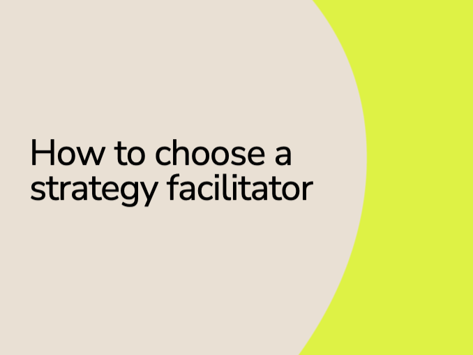 How to Choose a Strategy Facilitator: what to look for and what to ask