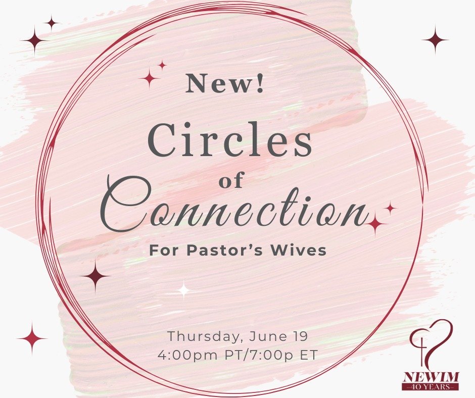 Starting Thursday, June 19th @ 4pm PT/7pm ET - Circles of Connection! A safe place where where pastors&rsquo; wives (and former pastors&rsquo; wives) can be heard, supported, and strengthened in their unique calling.

Come to the initial meeting, and